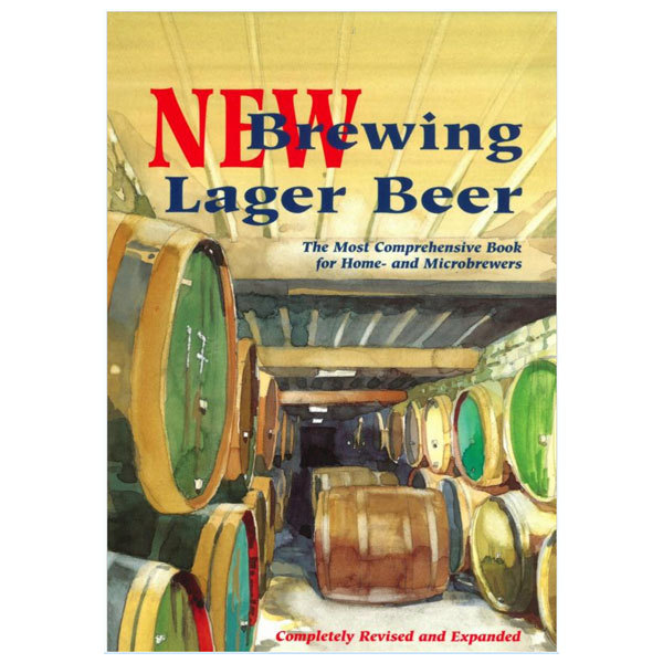 New Brewing Lager Beer: The Most Comprehensive Book for Home and Microbrewers