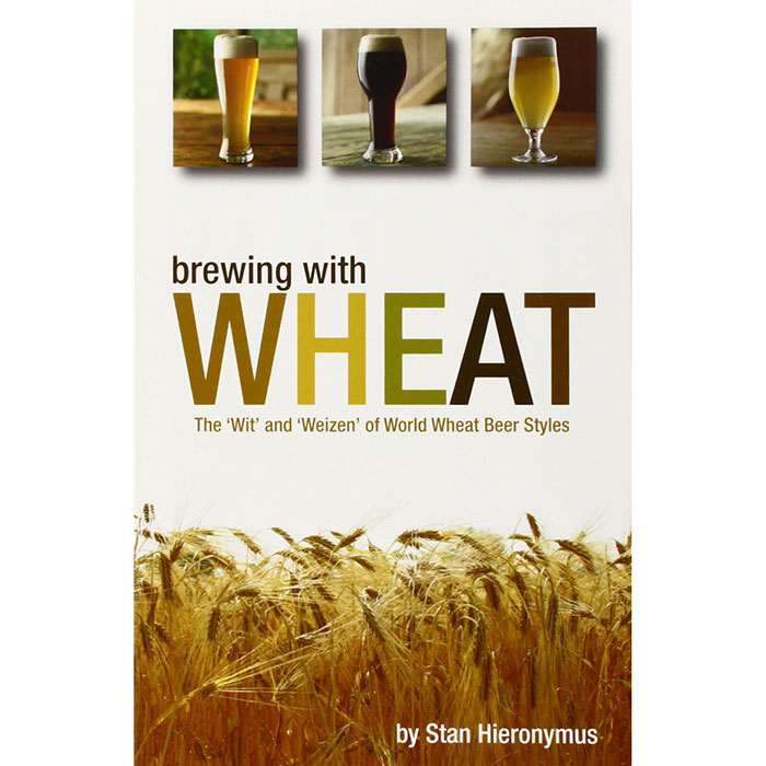 Brewing with Wheat: The 'Wit' and 'Weizen' of World Wheat Beer Styles