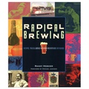 Radical Brewing: Recipes, Tales and World-Altering Meditations in a Glass