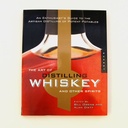 The Art of Distilling Whiskey and Other Spirits